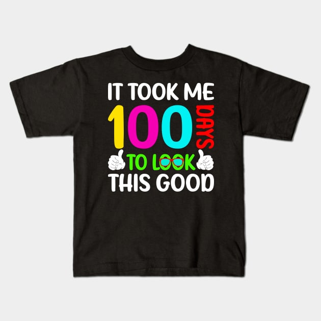 Funny 100 Days To Look Good 100th Day Of School Kids Toddler Kids T-Shirt by uglygiftideas